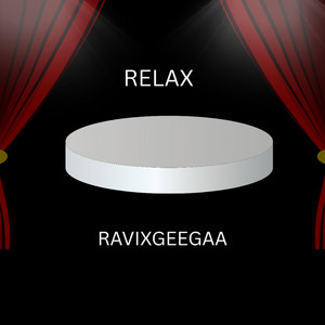 RELAX by RAVIXGEEGAA