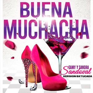 Samy y Sandra Sandoval - Buena Muchacha (Versión Batucada)