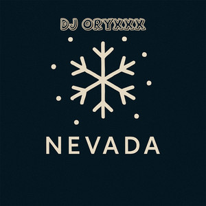 Nevada by DJ ORYXXX