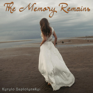 Kyrylo Zaplotynskyi — The Memory Remains