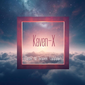 Closer to heaven (lalalala) by Kaven-X