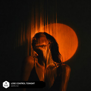 Lose Control Tonight by GAVRILYUK
