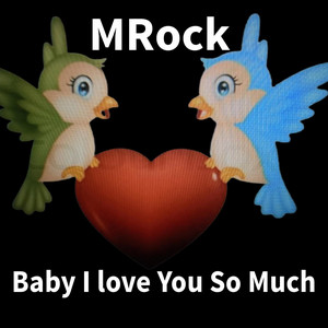 Baby I Love You So Much - song and lyrics by MRock | Spotify
