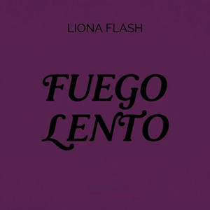 Fuego Lento by Liona Flash