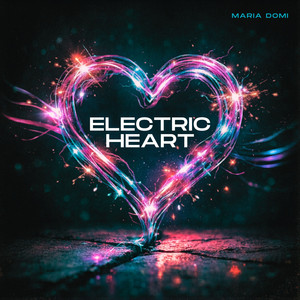 Electric Heart by MARIA DOMI