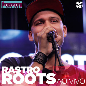 Rastro Roots no Release Showlivre (Ao Vivo) album