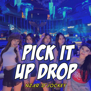 Pick It Up Drop by Nzar D'Jockey