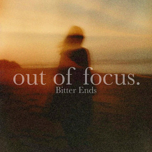 out of focus. by Bitter Ends