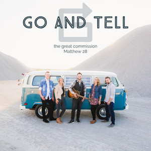 Go And Tell - Goodness of God