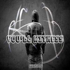 You'll Witness by Modifyd