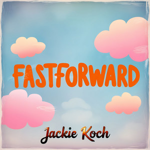 Fastforward by Jackie Koch