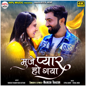 Muje Pyar Ho Gaya by Naresh Thakor