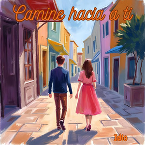 CAMINE HACIA TI by Idlo