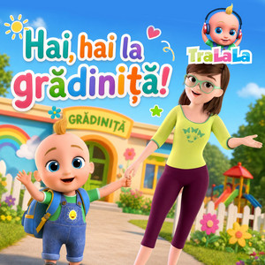 Prima zi de grădiniță by TraLaLa - Cantece pentru copii