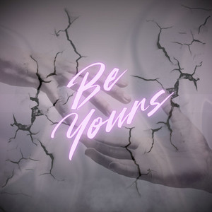 Be Yours by IN7ROVRTD
