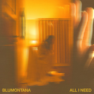All I Need by Blumontana