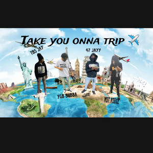 Take you onna trip