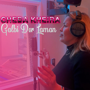 Cheba Kheira - Galbi Der Laman