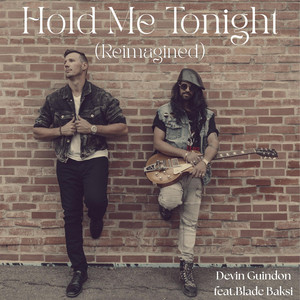 Hold Me Tonight (Reimagined) by Devin Guindon, Blade Baksi