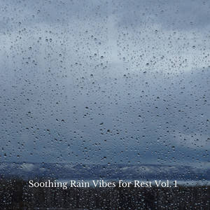 Soothing Rain Vibes for Rest Vol. 1 album
