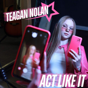 Act Like It by Teagan Nolan