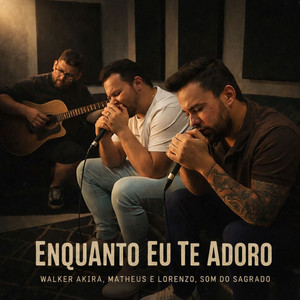 Enquanto Eu Te Adoro (Acústico)