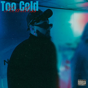 Too Cold by Heartless