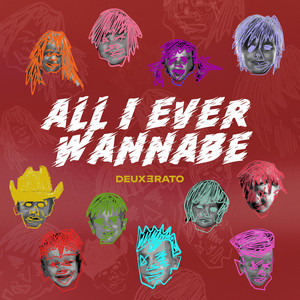 All I Ever Wannabe