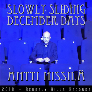 Slowly Sliding December Days by Antti Nissilä, Justyna Wasowska, Lars Rune Rebbestad, Liisa Tuomaala