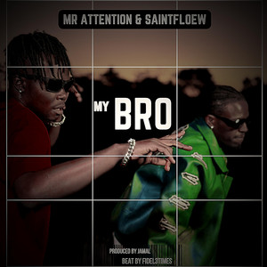 My BRO - Feat SaintFloew by Mr Attention SkylevelDon