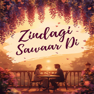Zindagi Sawaar Di by Keyur Sompura