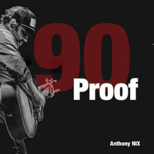 90 Proof by Anthony Nix
