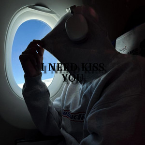 I need Kiss You by Herreraprod