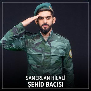 Samerlan Hilali - Şehid Bacısı