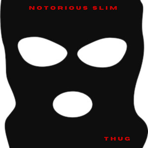 Thug by Notorious Slim