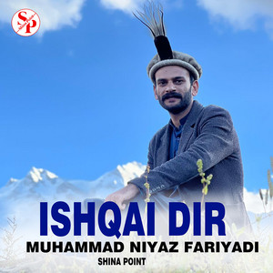 Shina Point - Ishqai Dir (feat. Muhammad Niyaz Fariyadi)
