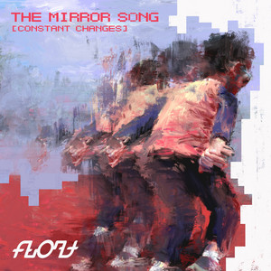 The Mirror Song (Constant Changes) by Float