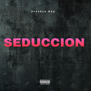Seduccion by Freshco Boy