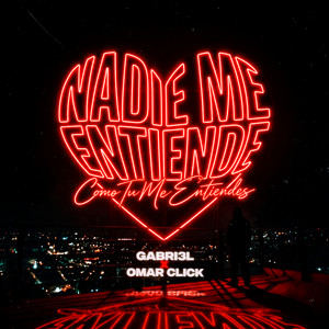 Nadie me entiende como tu me entiendes by GABRI3L, OMAR CLICK