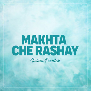 Imran Pardesi - Makhta Che Rashay