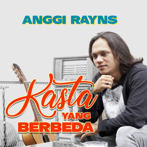 Kasta Yang Berbeda by Anggi Rayns