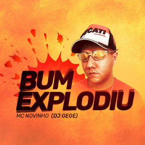 Mc Novinho - Bum Explodiu
