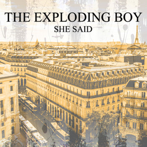 She Said by The Exploding Boy