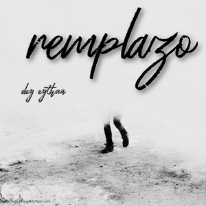 Remplazo by Dey eythan