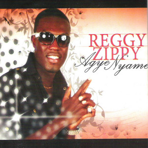 Agye Nyame - Album by Reggie Zippy | Spotify