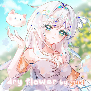 Dry Flower - Yuvi's Version by yuvirei