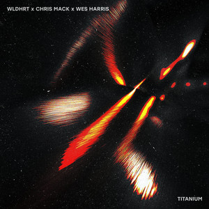 TITANIUM by WLDHRT, Wes Harris, Chris Mack