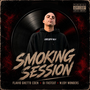SMOKING SESSION by W.edy Wonders, DJ Fastcut, Flavio Ghetto Eden