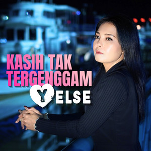 Kasih Tak Tergenggam by Yelse