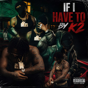 If I Have To by K2